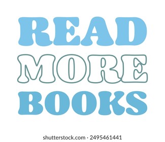 Read more books quote repeat text retro groovy isolated typography