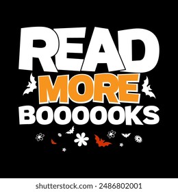 Read More Boooooks Halloween Greeting Say, School Halloween Gift, School Study Halloween Graphic Design