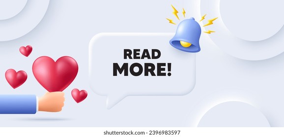 Read More tag. Neumorphic background with speech bubble. Navigation sign. Get description info symbol. Read more speech message. Banner with 3d hearts. Vector