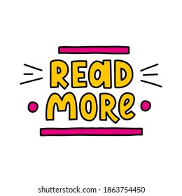 Read more - vector doodle lettering quote for book lovers and bookworms. Pink and yellow lettering. Vector template for card, postcard, banner, poster, sticker and social media