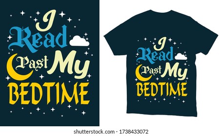 I read past my bedtime typography t-shirt  design