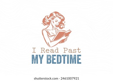 I read past my Bedtime, a woman reading book T shirt design 