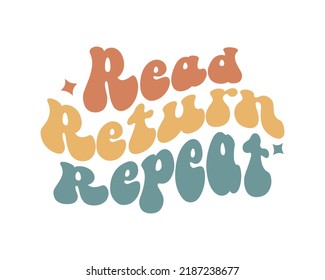 Read Return Repeat Retro Reading wavy 3D typography Sublimation vector EPS on white background svg
