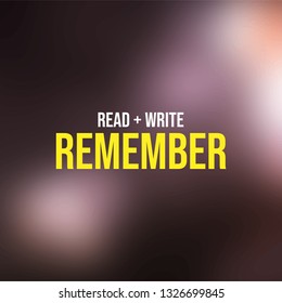 Read, Write and Remember. Education quote with modern background illustration