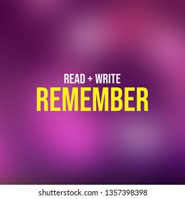 Read, Write and Remember. Education quote with modern background illustration