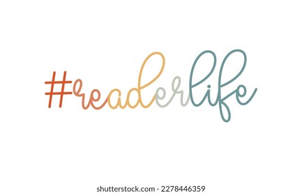 Reader life quote hashtag retro colorful minimal typographic art on a white background