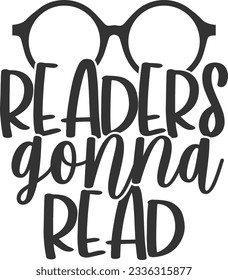 Readers Gonna Read - Books Lover