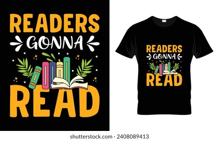 Readers gonna read t-shirt Design -Book Reading Lover t shirt design,Vintage book t-shirt design vector,Book t-shirt design,Typography book t-shirt design,bookshelf