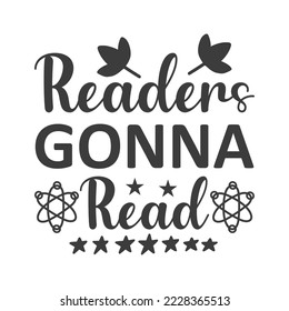 Readers gonna read Vector illustration with hand-drawn lettering on texture background prints and posters. Calligraphic chalk design