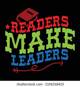 Readers Make Leaders, Book Lover, Redding T shirt Template Vector Illustraton