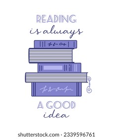 Reading is always a good idea. Funny phrase lettering. Concept for lovers of reading. Bunch of books, Wire Wrap bookmark. Doodle style. For postcards, posters, web design, library