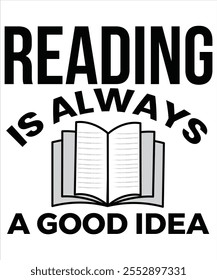 Reading is always a good idea T-shirt, Vector File