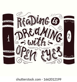 reading is dreaming with open eyes. isolated vector hand drawn phrase on white background. 