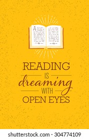Reading Is Dreaming With Open Eyes. Motivation Quote Poster With Opened Book Illustration On Rusty Background