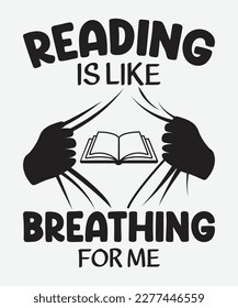 Reading is Like Breathing for Me" T-Shirt Design for Book Lovers