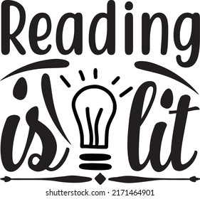 Reading is lit , svg t-shirt design and vector file.