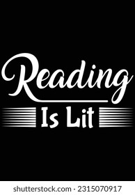 Reading is lit vector art design, eps file. design file for t-shirt. SVG, EPS cuttable design file