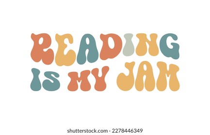 Reading is my jam quote retro wavy colorful typographic art on a white background