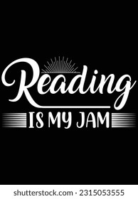 Reading is my jam vector art design, eps file. design file for t-shirt. SVG, EPS cuttable design file