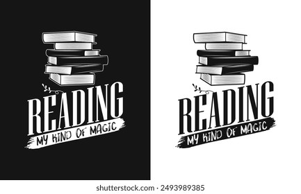 Reading, my kind of magic typography vector t shirt design template, bookish tee