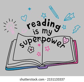 Reading Is My Superpower, Graphic T Shirts Vector Designs And Other Uses.