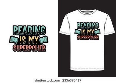 Reading is my superpower Typography book t-shirt design. Reading T Shirt Design, Book vintage t-shirt design, Book t-shirt design.