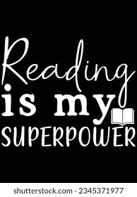 Reading is my superpower vector art design, eps file. design file for t-shirt. SVG, EPS cuttable design file