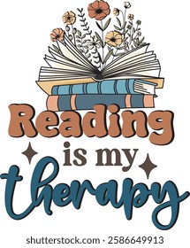 Reading is my Therapy Funny Reading Quotes Vintage Floral Bookish Flower T shirt Design