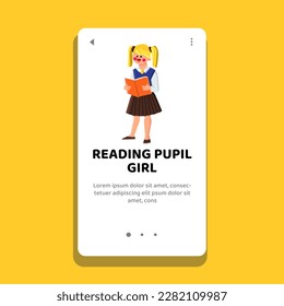 reading pupil girl vector. kid school, childhood education, child happy, beautiful elementary reading pupil girl web flat cartoon illustration