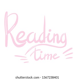 Reading Time Lettering on white abstract background.  Inspiring phrasevector lettering. Motivating handwritten quote, slogan.T shirt design