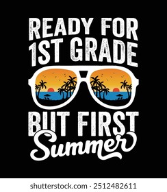 Ready For 1st Grade But First Summer - 1st grade Sunglasses. Funny School Freshman Summer Vacation