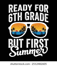 Ready For 6th Grade But First Summer - 6th Grade Sunglasses. Funny School Freshman Summer Vacation