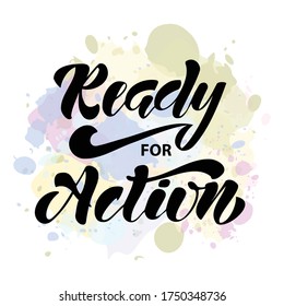 Ready for action hand drawn lettering. Vector illustration.Template for apparel, t-shirt.
