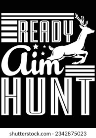 Ready aim hunt vector art design, eps file. design file for t-shirt. SVG, EPS cuttable design file