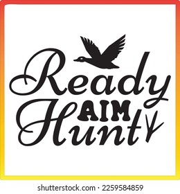 Ready Aim Hunt, vector file.
