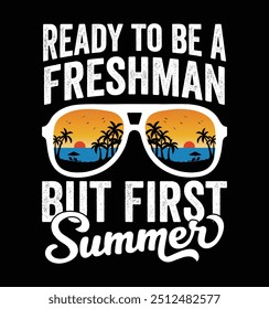 Pronto para ser um Freshman Mas Primeiro Verão - Freshman óculos de sol. Férias de verão de Freshman de escola engraçada