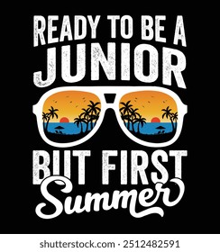 Ready to be a Junior But First Summer - Junior Sunglasses. Funny School Freshman Summer Vacation