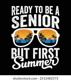 Ready to be a Senior But First Summer - Senior Sunglasses. Funny School Freshman Summer Vacation