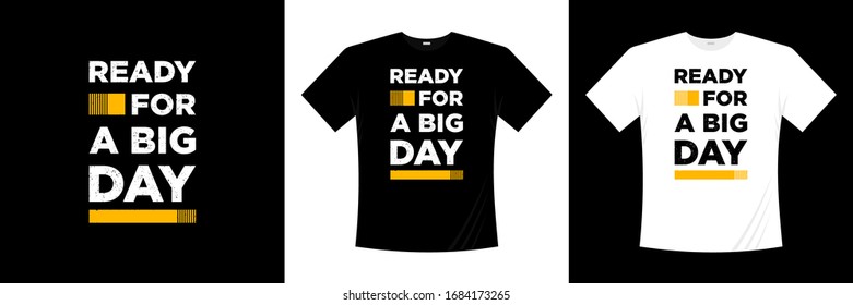 ready for a big day typography t-shirt design