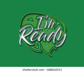 I'm Ready Calligraphic Line art Text Poster vector illustration Design.