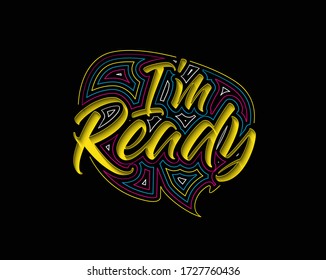 I'm Ready Calligraphic Line art Text Poster vector illustration Design.