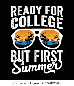 Ready For College But First Summer - College Sunglasses. Funny School Freshman Summer Vacation