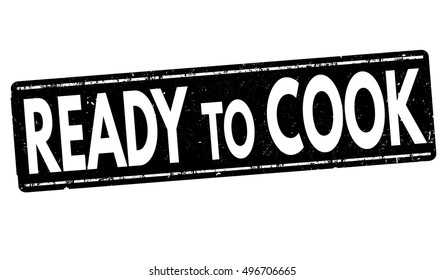 Ready to cook grunge rubber stamp on white, vector illustration