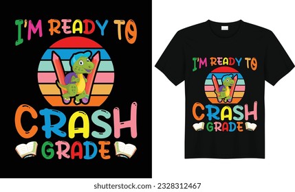 i'm Ready to Crash Grade,Back To School Tshirt,First Grade Shirts,Teacher Shirt,Kids School Shirt,,First Grade Design,First Day of School Shirt,Pre-k grade,Kids t Shirt Design