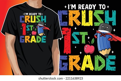 I'm Ready To Crush 1st Grade, Back To School Preschool Pre-K Kindergarten