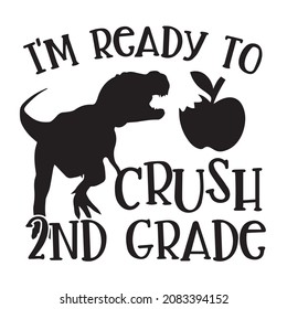 i'm ready to crush 2nd grade logo inspirational quotes typography lettering design