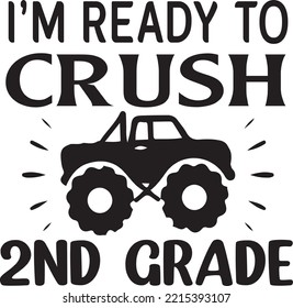 I'm Ready To Crush 2nd Grade Vector File, School Svg Design