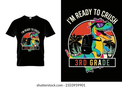 Estoy listo para aplastar el Viento Retro de Dinosaurio de 3er grado. De vuelta a la tipografía escolar diseño de camisetas vector Imprimir plantilla. Bienvenido de vuelta al diseño de camisetas de la escuela Mi primer día de escolaridad.