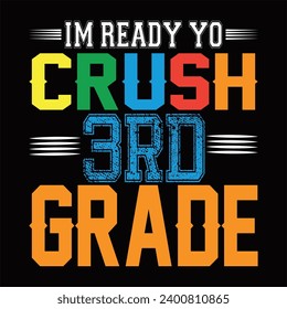I’m ready to crush 3rd Grade Funny Back to school T-Shirt design vector template. back to school unique quotes t-shirts design. happy first day of school shirts ready for print poster, card pod