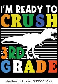 I'm ready to crush 3rd grade vector art design, eps file. design file for t-shirt. SVG, EPS cuttable design file